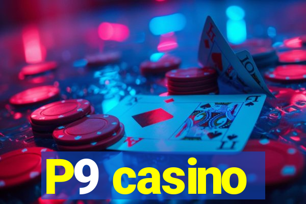 P9 casino